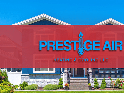 Prestige Air Heating & Cooling, LLC